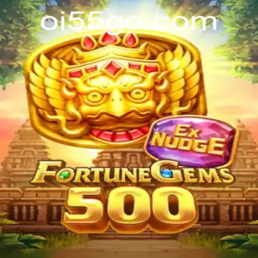 Exploring the Thrills of FortuneGems500 and the Magic of Oi 55