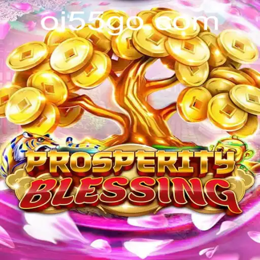Unveiling the Excitement of ProsperityBlessing: A New Era in Gaming with Oi 55
